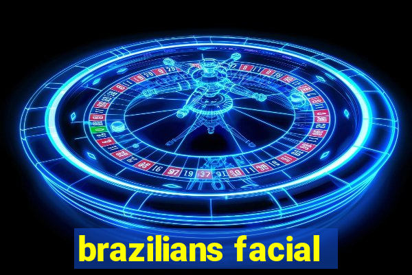 brazilians facial